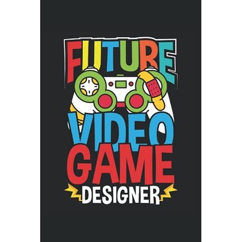 Future Video Game Designer: Programmer Notebook / Journal 6x9 Inches - 100 Lined Pages - Perfect For Coders And Programmers   de Lover, Programming  Format Broch 