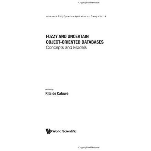 Fuzzy And Uncertain Object-Oriented Databases: Concepts And Models    Format Reli 