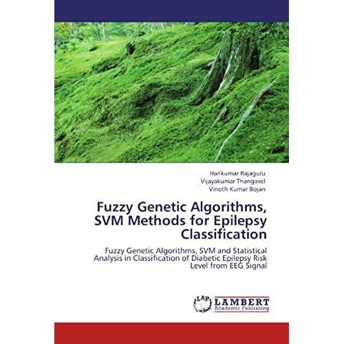 Fuzzy Genetic Algorithms, Svm Methods For Epilepsy Classification    Format Broch 