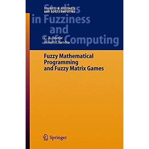 Fuzzy Mathematical Programming And Fuzzy Matrix Games    Format Broch 