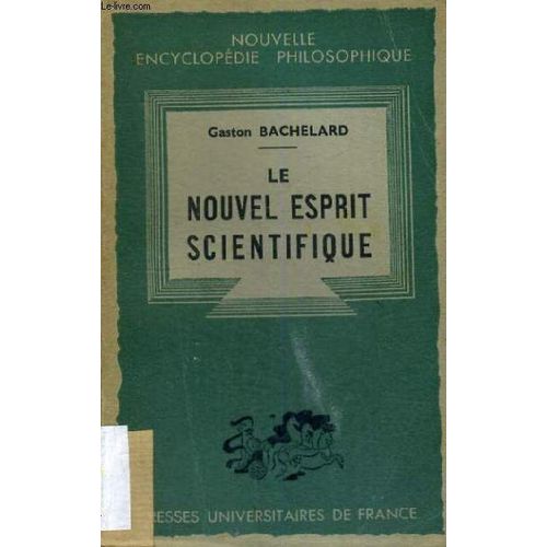 Le Nouvel Esprit Scientifique - Cinquieme Edition - Nouvelle Encyclopedie Philosophique - Collection Fondee Par H. Delacroix - Dirigee Par E. Brehier   de G. BACHELARD  Format Poche 