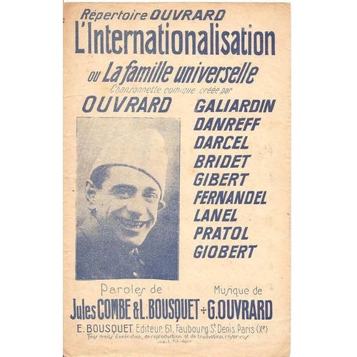 L'internationalisation Ou La Famile Universelle Chansonnette Comique Cre Par Galiardin, Danreff, Darcel, Bridet, Gibert, Lanel, Fernandel, Pratol Et Giobert. Paroles Et Melodie de G Ouvrard