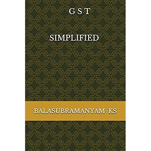 G S T: S I M P L I F I E D (Gst)   de KS, BALASUBRAMANYAM  Format Broch 