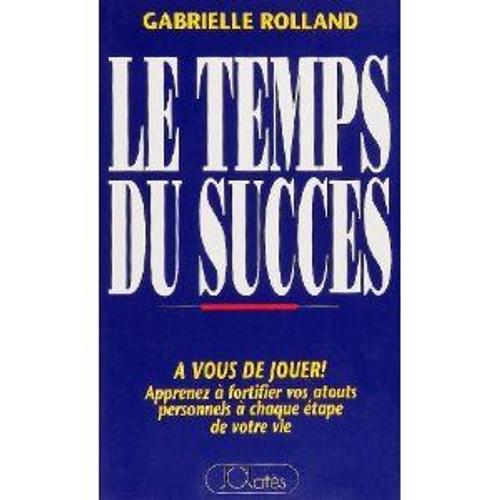 Le Temps Du Succes   de gabrielle rolland 