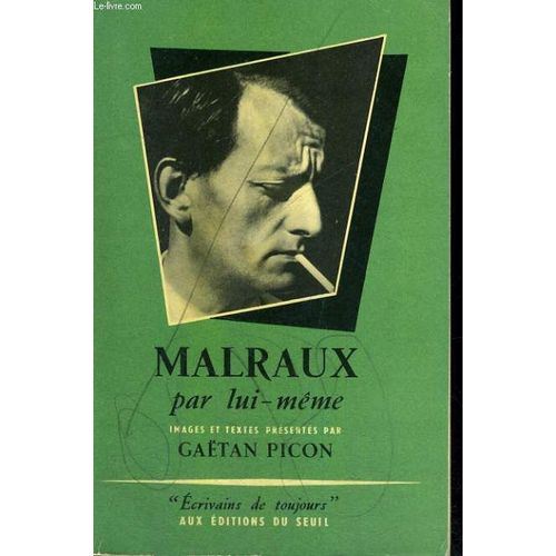 Malraux Par Lui-Mme - Collection Ecrivains De Toujours N12   de Picon Gatan  Format Broch 