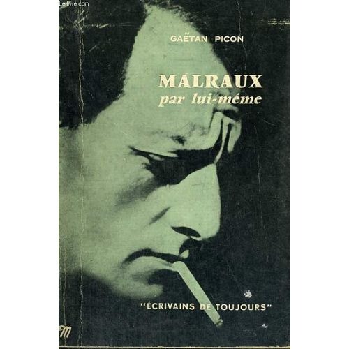 Malraux Par Lui-Mme - Collection Ecrivains De Toujours N12   de Picon Gatan  Format Broch 