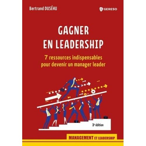Gagner En Leadership - 7 Ressources Indispensables Pour Devenir Un Manager Leader    Format Grand Format 