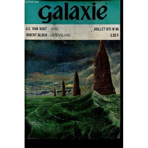 Galaxie N86 - Juillet 1971 - Sommaire : Jana Par Van Vogt A.E., Noire, Noire Est L toile Morte Par Zebrowski G. Et Dann J., Sittick Par Mccaffrey A. Etc...   de Van Vogt A.E. 