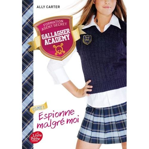 Gallagher Academy - Tome 1 - Espionne Malgr Moi    Format Poche 
