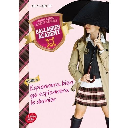 Gallagher Academy Tome 4 - Espionnera Bien Qui Espionnera Le Dernier   de Carter Ally  Format Poche 