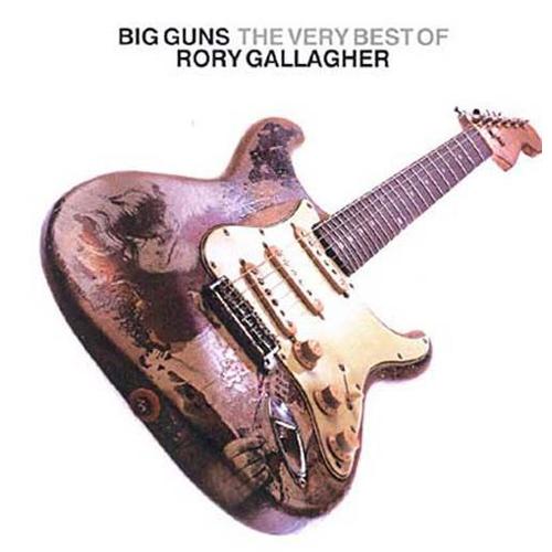 Big Guns Very Best Of - Rory Gallagher