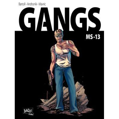 Gangs - Tome 2 - Ms13  