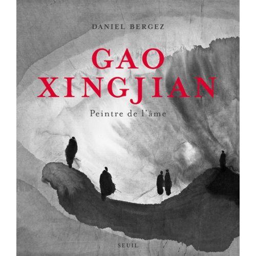Gao Xingjian - Peintre De L'me   de daniel bergez  Format Broch 