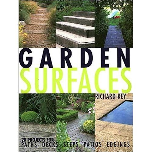 Garden Surfaces: 20 Projects For Steps, Patios, Paths, Decks, Edging   de unknown  Format Broch 