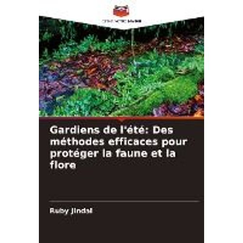 Gardiens De L't: Des Mthodes Efficaces Pour Protger La Faune Et La Flore    Format Broch 