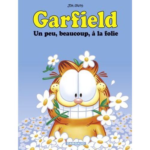 Garfield - Tome 47 - Un Peu, Beaucoup,  La Folie  