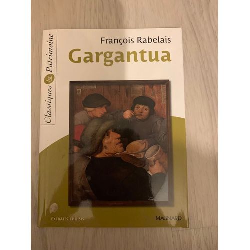 Gargantua De Franois Rabelais, Edition Classiques & Patrimoine   