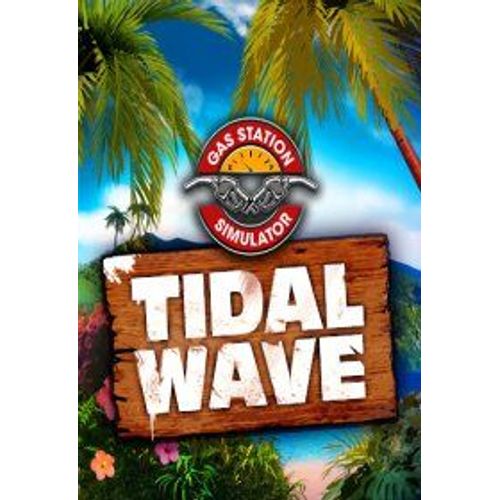 Gas Station Simulator - Tidal Wave Dlc (Extension/Dlc) - Steam - Jeu En Tlchargement - Ordinateur Pc-Mac