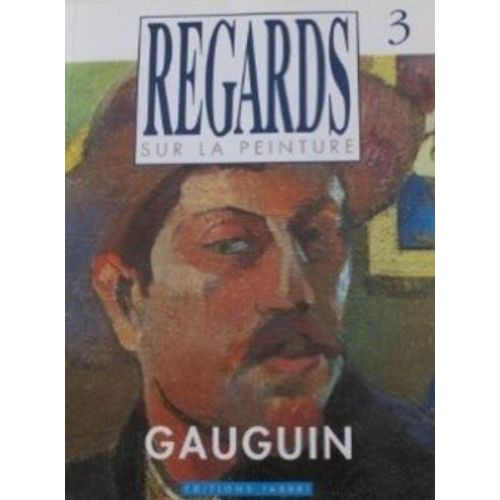 Gauguin : 3 Articles (20 Pages) Parus En 1989 (Nouvel Observateur-Tlrama-Rouge) & Regards Sur La Peinture N 3, 1988 (Ed Fabbri)