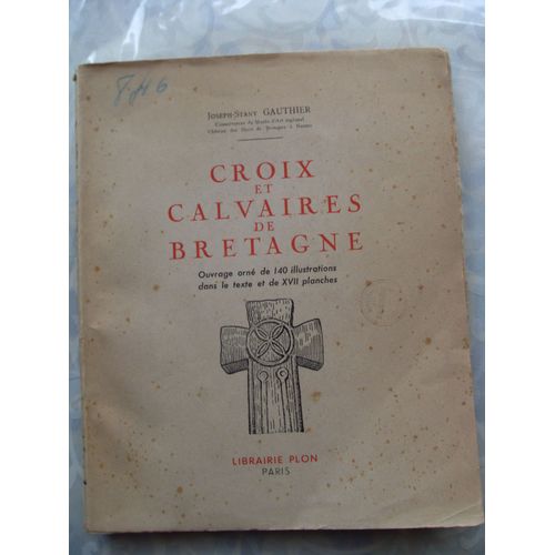 Croix Et Calvaires De Bretagne   de Gauthier Joseph-Stany  Format Broch 