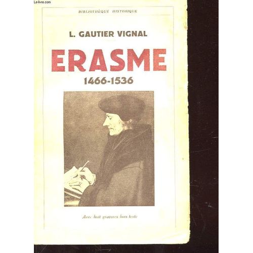Erasme 1466-1536   de Gautier Vignal, L.