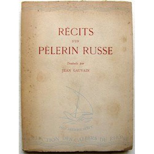 Récits d'un pélerin russe à son père spirituel. Traduits et présentés