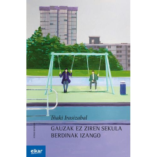 Gauzak Ez Ziren Sekula Berdinak Izango - Edition En Basque    Format Broch 