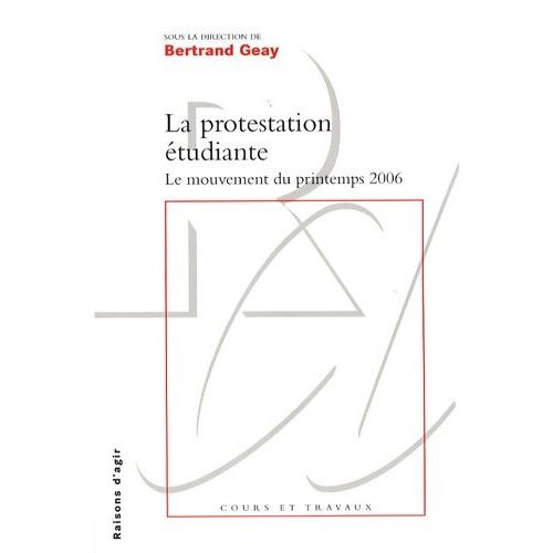 La Protestation tudiante - Le Mouvement Du Printemps 2006   de Geay Bertrand  Format Broch 