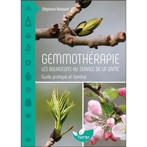 Gemmothrapie : Les Bourgeons Au Service De La Sant - Guide Pratique Et Familial   de Boistard Stphane  Format Beau livre 