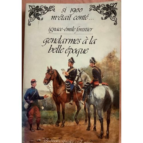 Gendarmes  La Belle poque   