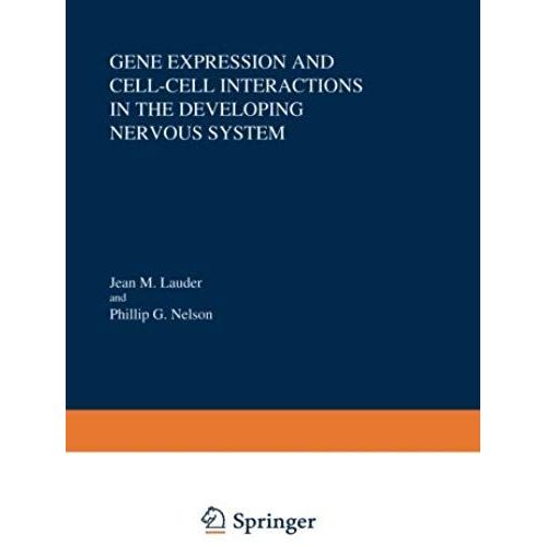 Gene Expression And Cell-Cell Interactions In The Developing Nervous System    Format Broch 