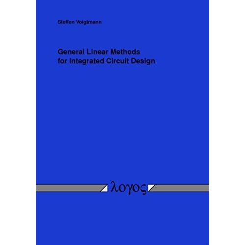General Linear Methods For Integrated Circuit Design   de Steffen Voigtmann  Format Broch 