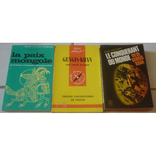 Gengis Khan (Que Sais-Je Par Louis Hambis) + Le Conqurant Du Monde, Vie Par Ren Grousset + La Paix Mongole, Ou Joug Tatar ? (Questions D'histoire Flammarion, Chantal Lemercier-Quelquejay)