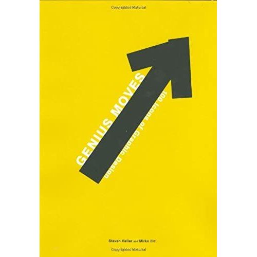 Genius Moves: 100 Icons Of Graphic Design / Steven Heller And Mirko Iliac.   de unknown  Format Broch 