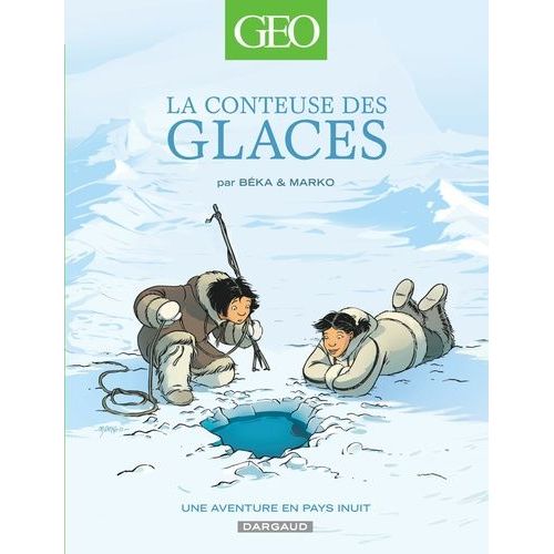 La Conteuse Des Glaces - Une Aventure En Pays Inuit   de BeKa  Format Album 