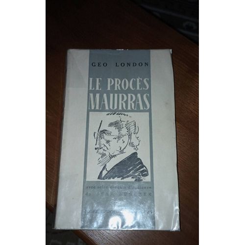 Geo London.Le Procs Charles Maurras.   