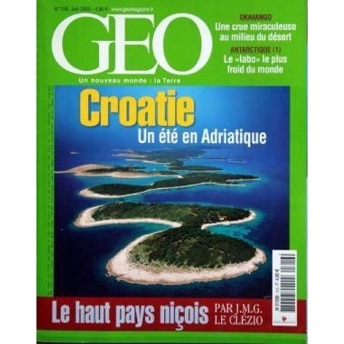 Geo N 316 Du 01/06/2005 - Okavango - Une Crue Miraculeuse Au Milieu Du Desert - Antarctique - Le Labo Le Plus Froid Du Monde - Croatie - Le Haut Pays Nicois Par J.M.G. Le Clezio.