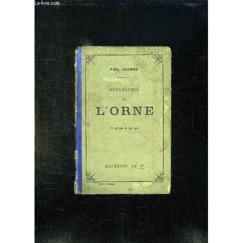 Geographie Du Departement De L Orne. 7em Edition.   de JOANNE PAUL.  Format Cartonn 