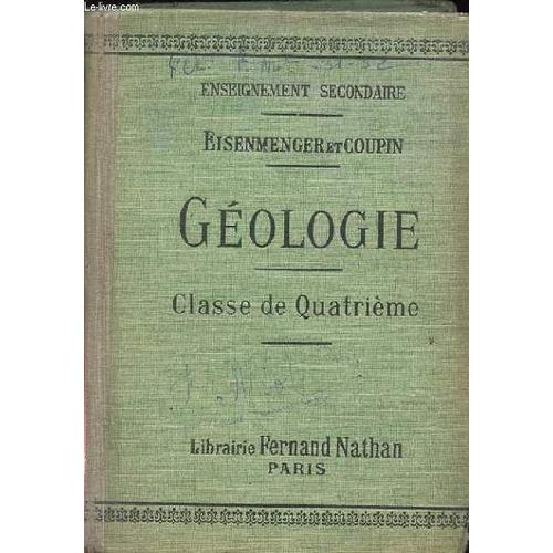 Geologie. Enseignement Secondaire. Premier Cycle. Classe De Quatrieme. de Eisenmenger Et Coupin