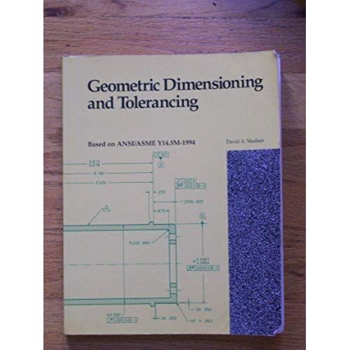 Geometric Dimensioning And Tolerancing: Basic Fundamentals   de David A. Madsen  Format Broch 