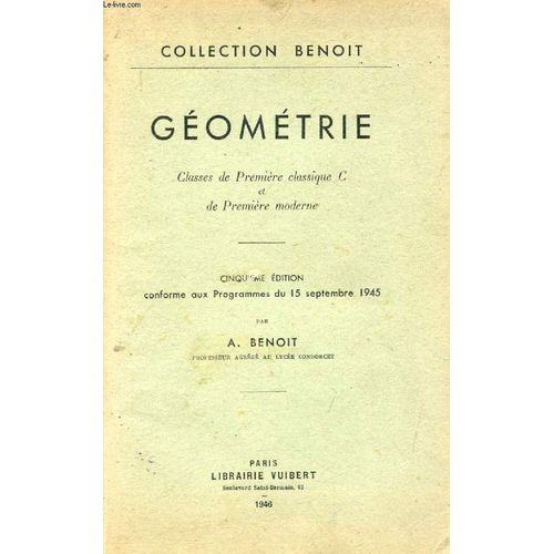 Geometrie, Classes De 1re Classique C Et De 1re Moderne   de a. benoit  Format Broch 