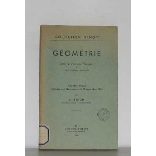 Gomtrie Classes De Premire Classique C Et De Premire Moderne   de a. benoit