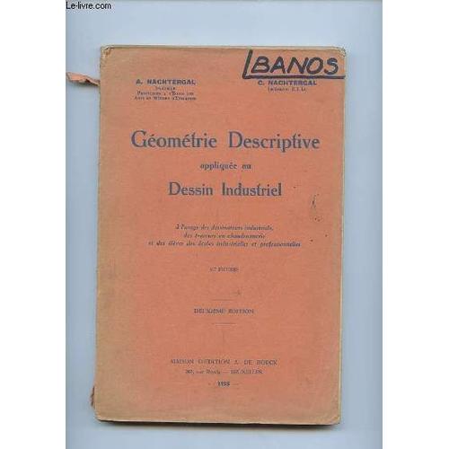 Geometrie Descriptive Appliquee Au Dessin Industriel. 2em Edition.   de NACHTERGAL A ET C.  Format Broch 