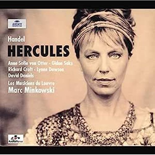 Georg Friedrich Haendel 1685-1759 : Hercules Drame Musical Hwv 60 Par Gidon Saks Anne Sofie Von Otter Richard Croft Lynne Dawson David Daniels Marcos Pujol Les Musiciens Du Louvre Dir Marc Minkowski - George Frideric Handel 1685-1759 : Hercules Drame En 3 Actes Par Anne Sofie Von Otter Saks Choeur Des Musiciens Du Louvre Les Musiciens Du Louvre Grenoble Sur Instruments Originaux Dir Marc Minkowski