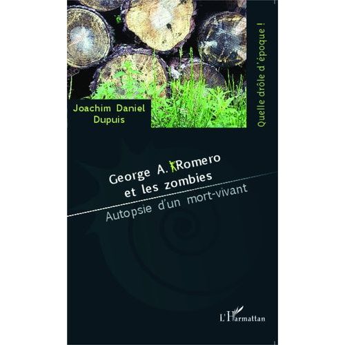 George A Romero Et Les Zombies - Autopsie D'un Mort-Vivant   de Dupuis Joachim Daniel  Format Broch 