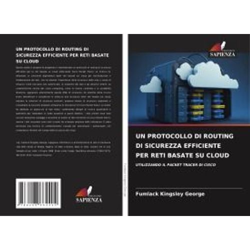 Un Protocollo Di Routing Di Sicurezza Efficiente Per Reti Basate Su Cloud    Format Broch 