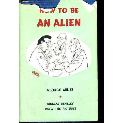 How To Be An Alien de George Mikes