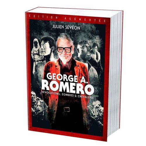 George Romero Rvolutions, Zombies Et Chevalerie dition Augmente   de Julien Seveon  Format Beau livre 