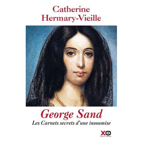 George Sand - Les Carnets D'une Insoumise    Format Grand Format 