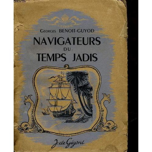 Navigateurs Du Temps Jadis de Georges Benoit-Guyod